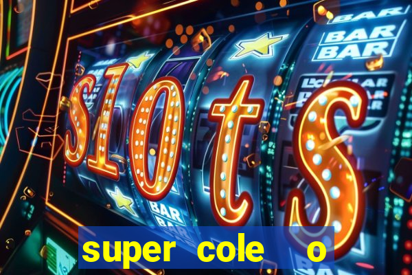 super cole  o 7784 jogos para pc download